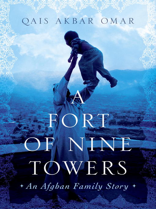 Title details for A Fort of Nine Towers by Qais Akbar Omar - Available